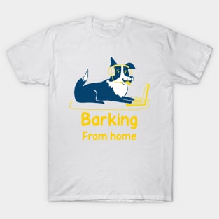 Barking from Home Funny Dog T-Shirt